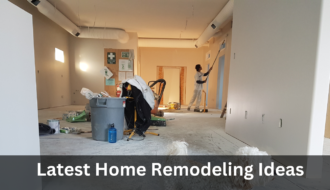 Latest Home Remodeling Ideas