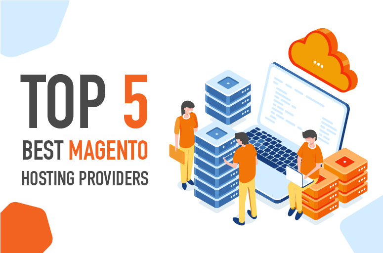 Top 5 Best Magento Hosting Providers